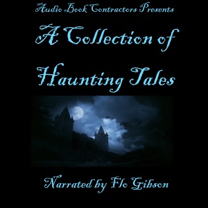 A Collection of Haunting Tales (Unabridged)