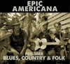 Epic Americana: Pre-War Blues, Country & Folk artwork