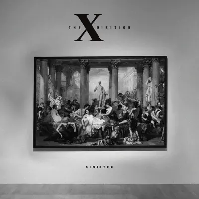 The Xhibition - Sinister