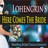 Lohengrin's Here Comes the Bride (Wedding Bridal Chorus Entrance) song art