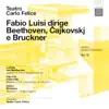 Stream & download Fabio Luisi dirige Beethoven, Tchaikovsky & Bruckner (Archivi del Teatro Carlo Felice vol. 12)