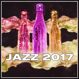 Jazz 2017 - Chansons de smooth jazz et piano bar musique sans parole