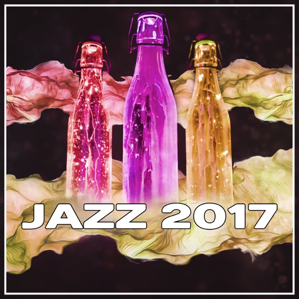 Jazz 2017 - Chansons de smooth jazz et piano bar musique sans parole