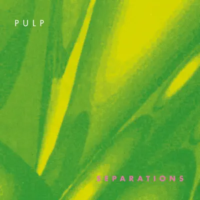 Separations (Remastered) - Pulp