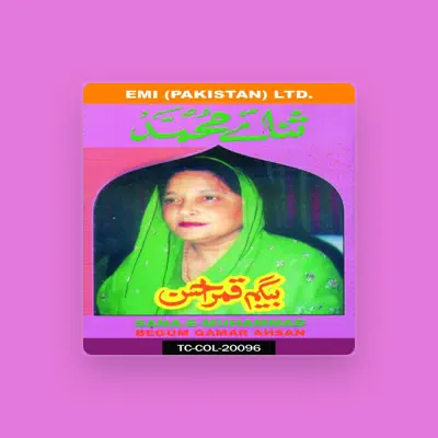 Listen to Begum Qamar Ahsan, watch music videos, read bio, see tour dates & more!