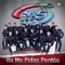 No Me Pidas Perdón - Banda MS de Sergio Lizárraga lyrics