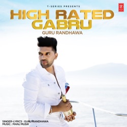 Guru Randhawa & Rajat Nagpal - High Rated Gabru
