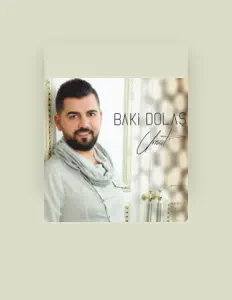 聆聽 Baki Dolaş、觀看音樂影片、閱讀小傳、查看巡演日期等！