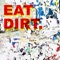 Eat Dirt. - EAT DIRT lyrics
