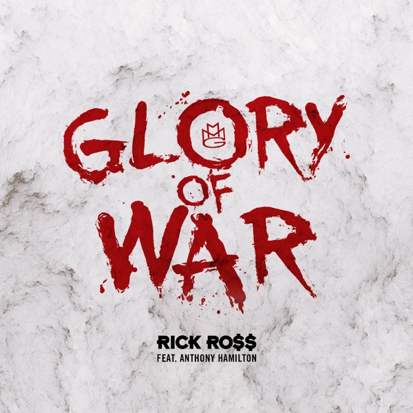 Glory of War (feat. Anthony Hamilton) - Single - Rick Ross