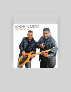 Made In Mizik: песни, клипы, биография, даты выступлений и многое другое.