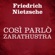 Friedrich Nietzsche - Così parlò Zarathustra