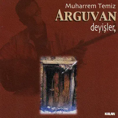 Listen to Arguvan Deyisler by Muharrem Temiz