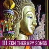 111 Zen Therapy Songs: Calming Meditation Music, Inner Power, Sounds for Sleep, Reiki & Relaxation Massage, Dealing with Stress