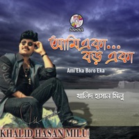 Ami Eka Boro Eka - Khalid Hasan Milu