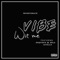 Vibe Wit Me (feat. DeQuince, DeLA & Jayellz) - ProdByDmack lyrics