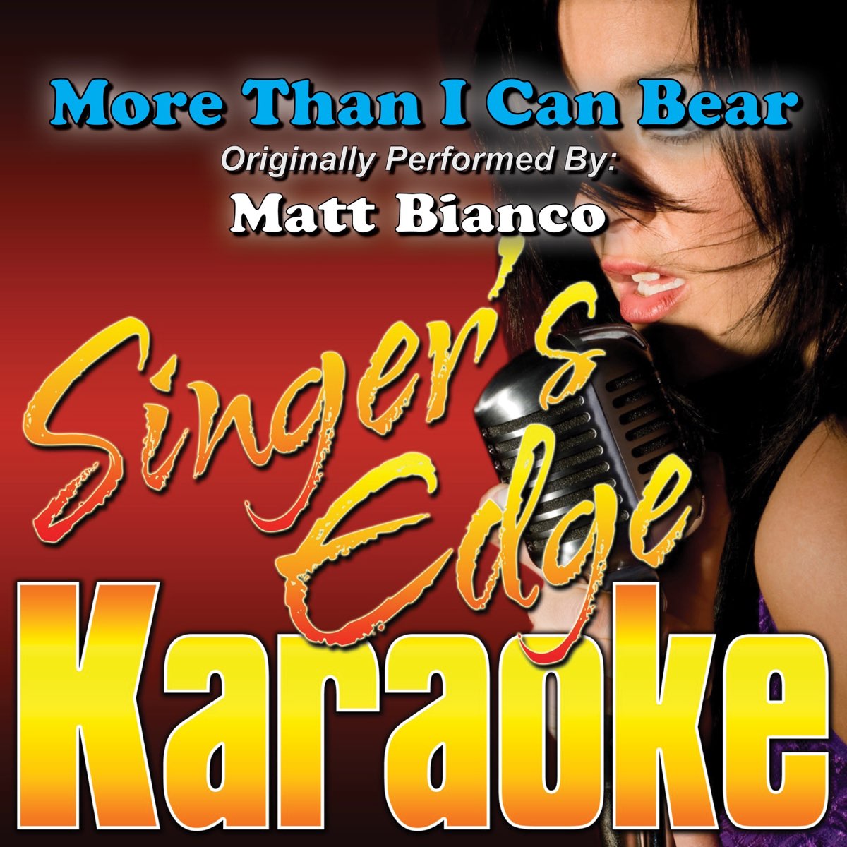 More Than I Can Bear (Originally Performed By Matt Bianco) [Karaoke  Version] - Single by Singer's Edge Karaoke on Apple Music