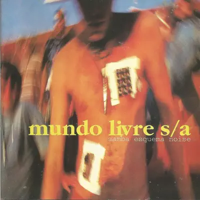 Samba Esquema Noise (Remasterizado) - Mundo Livre S/A