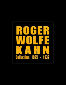 Roger Wolfe Kahn सुनें, म्यूज़िक वीडियो देखें, बायो पढ़ें, दौरे की तारीखें और बहुत कुछ देखें!
