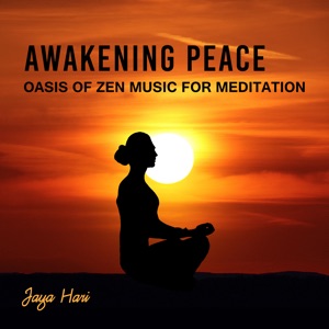 Awakening Peace (Oasis of Zen Music for Meditation)
