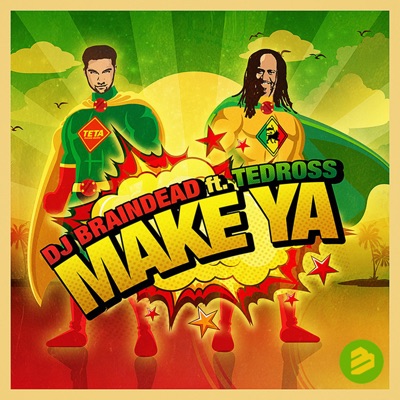 Make Ya (Main version). DJ BrainDeaD feat. Tedross