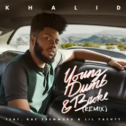 Young Dumb & Broke (Remix) [feat. Rae Sremmurd & Lil Yachty] - Single - Khalid