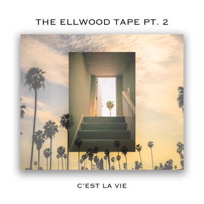 The Ellwood Tape PT. 2: "C'est la Vie" - EP