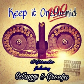 Keep It a Hunnid (feat. Cstruggs & Greefa) Ogizzle
