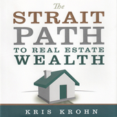 The Strait Path to Real Estate Wealth (Unabridged) - Kris Krohn &amp; Kevin Clayson Cover Art