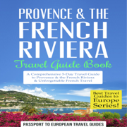 Provence & the French Riviera: Travel Guide Book  (Unabridged)