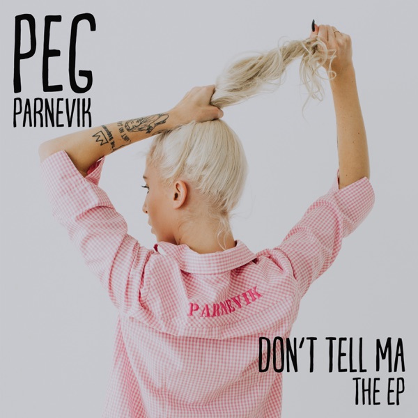 Don't Tell Ma - EP - Peg Parnevik