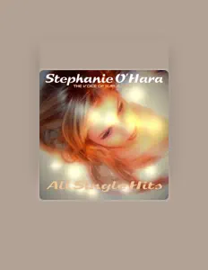 Dengarkan Stephanie O Hara, tonton video musik, baca bio, lihat tanggal tur & lainnya!