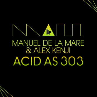 Acid As 303 (Original Club Mix) by Manuel De La Mare & Alex Kenji song reviws