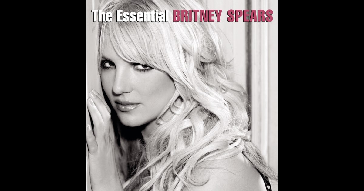The Essential Britney Spears - ブリトニー・スピアーズの