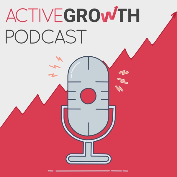 ActiveGrowth Podcast - Digital Marketing for Self Made Entrepreneurs ActiveGrowth Podcast - Digital Marketing for Self Made Entrepreneurs