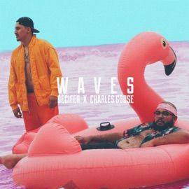 Waves (feat. Charles Goose) Decifer