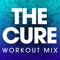 The Cure - Power Music Workout lyrics