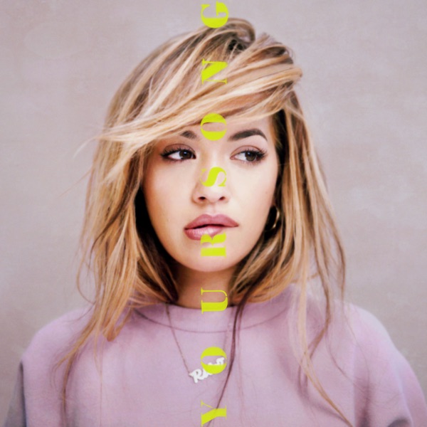 Your Song by Rita Ora on Go Proud
