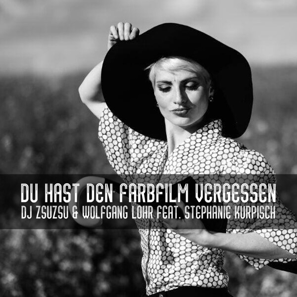 Du Hast Den Farbfilm Vergessen (feat. Stephanie Kurpisch) - Single