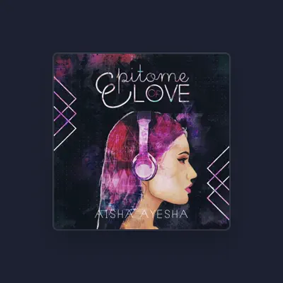 Listen to Aisha Ayesha, watch music videos, read bio, see tour dates & more!
