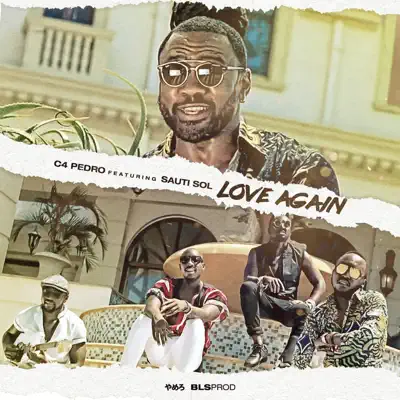 Love Again (feat. Sauti Sol) - Single - C4 Pedro