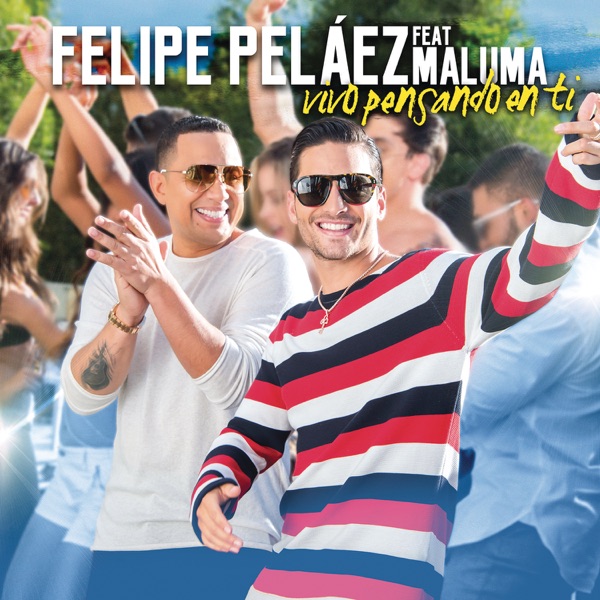 Vivo Pensando en Ti - Single - Felipe Peláez & Maluma