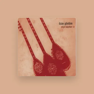 Listen to Özay Gönlüm, watch music videos, read bio, see tour dates & more!
