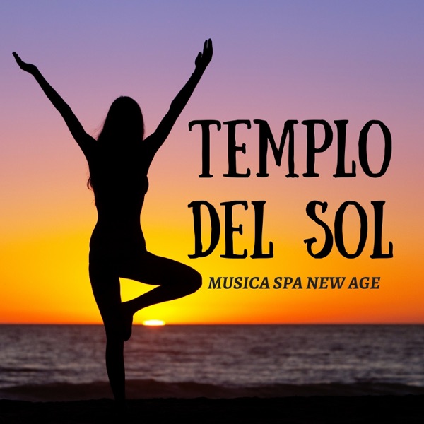 Templo del Sol: Música Spa New Age para Sanar el Alma