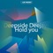Hold You (Nick Mentes & Nonoms Light Remix) - Deepside Deejays lyrics