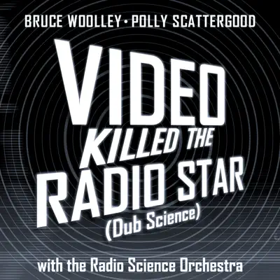 Video Killed the Radio Star (Dub Science) - Single - Polly Scattergood