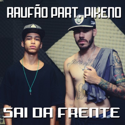 Sai da Frente (feat. Pikeno) - Single