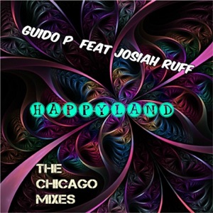 Happyland (The Chicago Mixes) [feat. Josiah Ruff] - Single
