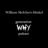 William Melchert-Dinkel - The Generation Why Podcast