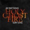 Holy Ghost Fire (feat. Surf Gvng) - Jay Matthews lyrics